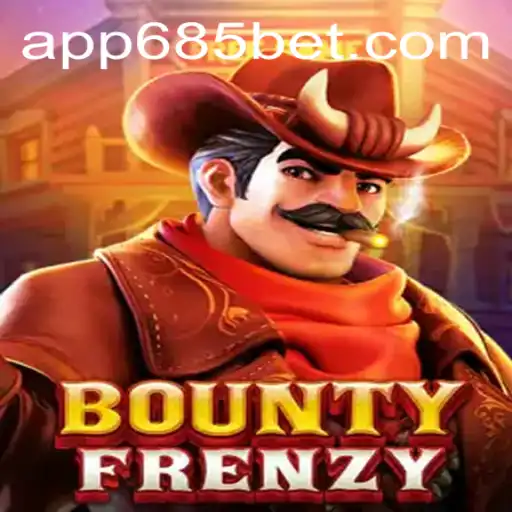 BountyFrenzy: A Thrilling Adventure in the World of 685bet